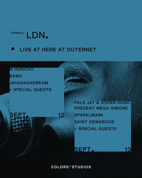 TONES OF LDN. LIVE AT HERE AT OUTERNET Saint Demarcus, Mega Simone, M Huncho, sparklmami, Bawo, JayaHadADream september 2026 tour poster