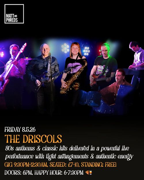THE DRISCOLS at Matt and Phreds on 8 May 2026 gig poster