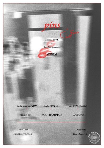pins on tour LIVE for their pleasure MMXXVI CUPFAO, PINS at Joiners on 8 May 2026 gig poster