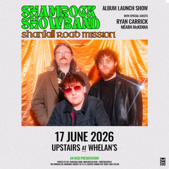 Shamrock Showband - Album Launch Show Shamrock Showband, Méabh McKenna, Ryan Carrick at Whelan’s on 17 June 2026 gig poster