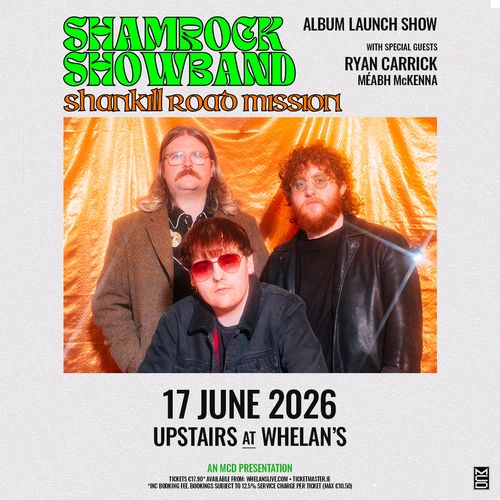 Shamrock Showband - Album Launch Show Shamrock Showband, Méabh McKenna, Ryan Carrick at Whelan’s on 17 June 2026 gig poster