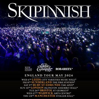 Skipinnish England Tour May 2026 Skipinnish, Robbie Cavanagh, Rob Green, ROB.GREEN may 2026 tour poster