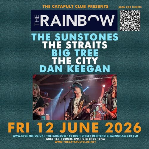 THE RAINBOW The Sunstones, DAN KEegan, The Straits, Big Tree, The City at The Rainbow on 12 June 2026 gig poster