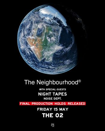 The Neighbourhood® The Neighbourhood, Noise Dept., Night Tapes at The O2 on 15 May 2026 gig poster
