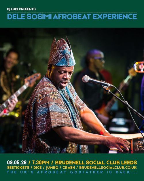 DELE SOSIMI AFROBEAT EXPERIENCE Dele Sosimi at Brudenell Social Club on 9 May 2026 gig poster