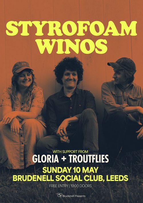 STYROFOAM WINOS Troutflies, Gloria at Brudenell Social Club on 10 May 2026 gig poster