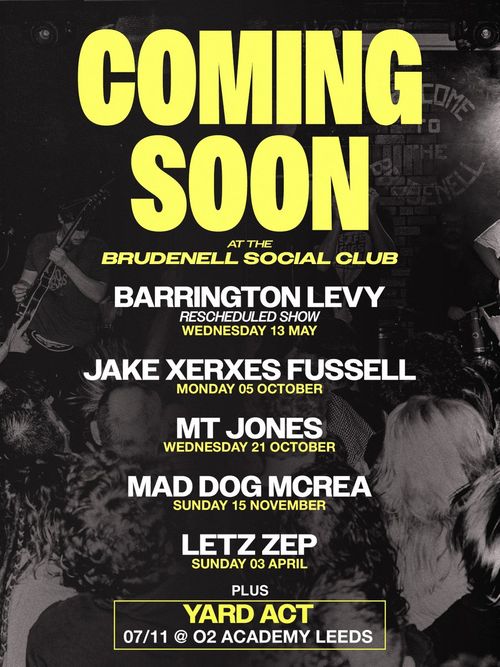COMING SOON at the Brudenell Social Club Jake Xerxes Fussell, Mad Dog Mcrea, MT Jones, Barrington Levy, Yard Act, Letz Zep may 2026 to april 2027 tour poster