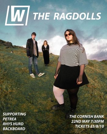 THE RAGDOLLS BACKBOARD, Petrea, RHYS HURD, Ragdolls at THE CORNISH BANK on 22 May 2026 gig poster