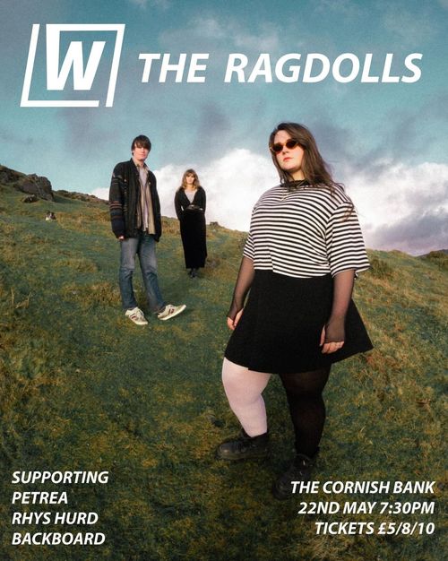 THE RAGDOLLS BACKBOARD, Petrea, RHYS HURD, Ragdolls at THE CORNISH BANK on 22 May 2026 gig poster