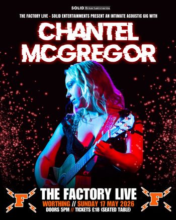 CHANTEL MCGREGOR at THE FACTORY LIVE on 17 May 2026 gig poster