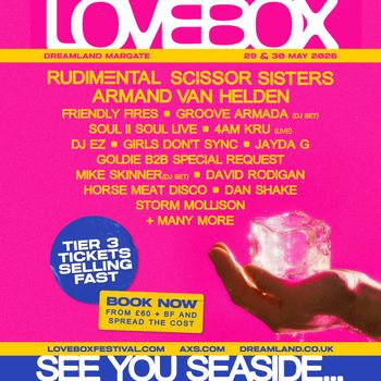 LOVEBOX Groove Armada, 4am Kru, Friendly Fires, Soul II Soul, Girls Don't Sync, Jayda G, Horse Meat Disco, David Rodigan, Dan Shake, Scissor Sisters, Rudimental, Goldie B2B Special Request, Storm Mollison, Armand van Helden, DJ EZ, Mike Skinner, Mike Skinner may 2026 tour poster