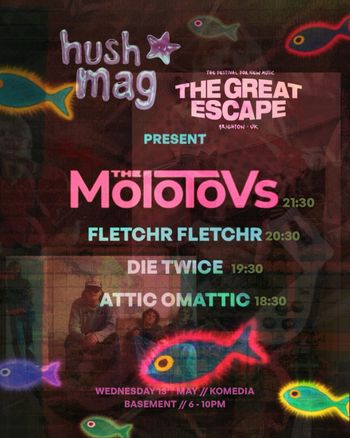 hush mag PRESENT THE MOLotovs FLETCHR FLETCHR, The Molotovs, ATTIC OMATTIC, DIE TWICE at KOMEDIA on 13 May 2026 gig poster