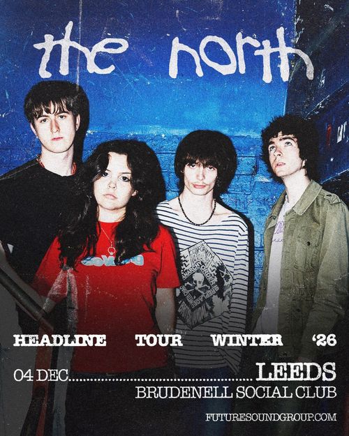 the north HEADLINE TOUR WINTER '26 The North at BRUDENELL SOCIAL CLUB on 4 December 2026 gig poster