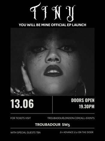 TINY - YOU WILL BE MINE OFFICIAL EP LAUNCH Tiny at TROUBADOUR on 13 June 2026 gig poster