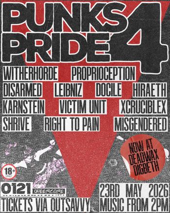 PUNKS PRIDE 4 Docile, Proprioception, Leibniz, Right to Pain, Xcruciblex, Victim Unit, Witherhorde, Karnstein, Misgendered, Hiraeth, SHRIVE, Disarmed at Deadwax Digbeth on 23 May 2026 gig poster