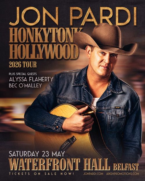 JON PARDI - HONKYTONK HOLLYWOOD 2026 TOUR Bec O'Malley, Jon Pardi, Alyssa Flaherty at WATERFRONT HALL on 23 May 2026 gig poster