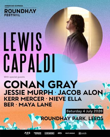 LEWIS CAPALDI Jacob Alon, Maya Lane, Jessie Murph, CONAN GRAY, Nieve Ella, KERR MERCER, Ber at Roundhay Park on 4 July 2026 gig poster