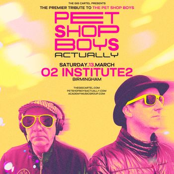 PET SHOP BOYS ACTUALLY at O2 INSTITUTE2 on 13 March 2026 gig poster