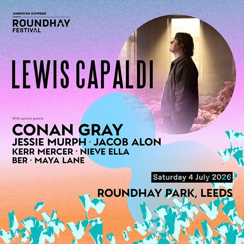 LEWIS CAPALDI Ber, KERR MERCER, Jacob Alon, Jessie Murph, Maya Lane, Nieve Ella, CONAN GRAY at ROUNDHAY PARK on 4 July 2026 gig poster