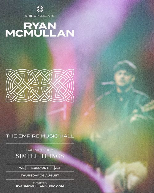 RYAN MCMULLAN SIMPLE THINGS at THE EMPIRE MUSIC HALL on 6 August 2026 gig poster