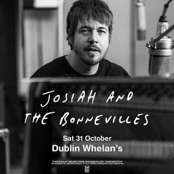 JOSIAH AND THE BONNEVILLES at Whelan's on 31 October 2026 gig poster