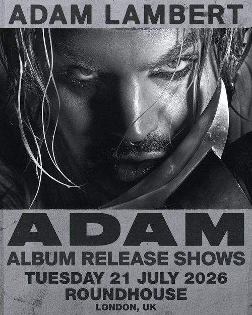 ADAM - ALBUM RELEASE SHOWS Adam Lambert at ROUNDHOUSE on 21 July 2026 gig poster
