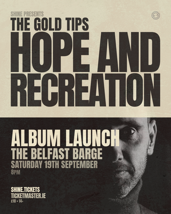 THE GOLD TIPS HOPE AND RECREATION The Gold Tips at THE BELFAST BARGE on 19 September 2026 gig poster