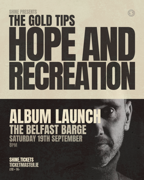 THE GOLD TIPS HOPE AND RECREATION The Gold Tips at THE BELFAST BARGE on 19 September 2026 gig poster