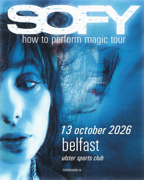 SOFY - how to perform magic tour SOFY at ulster sports club on 13 October 2026 gig poster