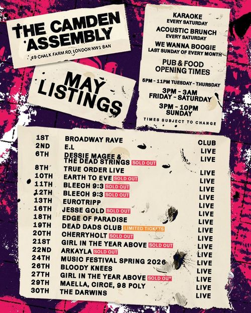 May Listings at The Camden Assembly Arkayla, Bleech 9:3, Dead Dads Club, Cherryholt, Maella, Circe, 98 Poly, Music Festival Spring 2026, Dessie Magee & The Dead Strings, True Order Live, Eurotripp, The Darwins, Broadway Rave, Jesse Gold, Edge of Paradise, Girl In The Year Above, Earth to Eve, Bloody Knees, el. may 2026 tour poster