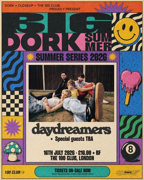 BIG DORK SUMMER - SUMMER SERIES 2026 Daydreamers at The 100 Club on 16 July 2026 gig poster