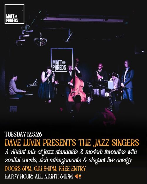 DAVE LUVIN PRESENTS THE JAZZ SINGERS The Jazz Singers at Matt and Phreds on 12 May 2026 gig poster