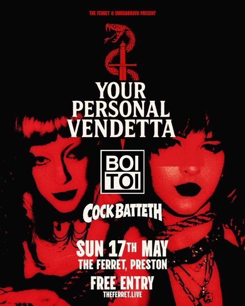 YOUR PERSONAL VENDETTA Boi Toi, COCK BATTETH at The Ferret on 17 May 2026 gig poster