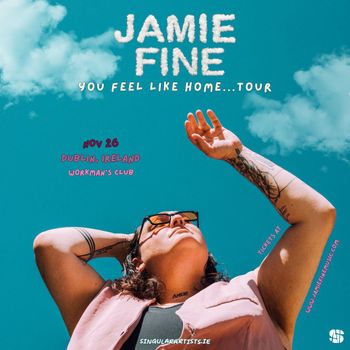 JAMIE FINE YOU FEEL LIKE HOME...TOUR Jamie Fine at Workman's Club on 26 November 2026 gig poster