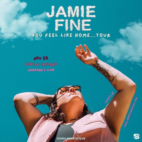 JAMIE FINE YOU FEEL LIKE HOME...TOUR Jamie Fine at Workman's Club on 26 November 2026 gig poster