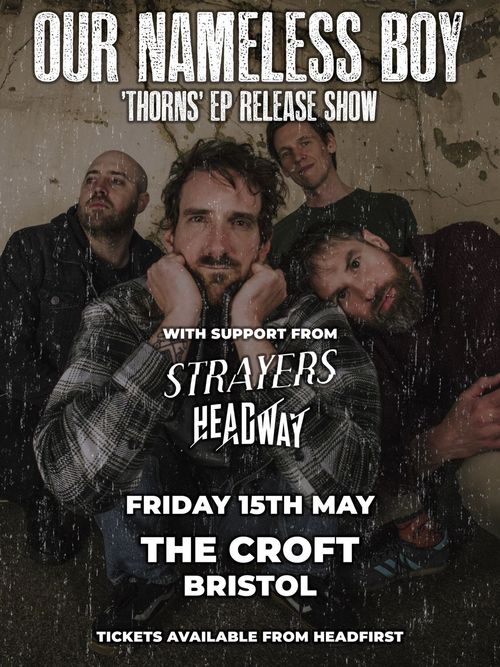 OUR NAMELESS BOY 'Thorns' EP Release Show STRAYERS, Our Nameless Boy, Headway at THE CROFT on 15 May 2026 gig poster