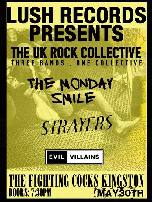 LUSH RECORDS PRESENTS THE UK ROCK COLLECTIVE STRAYERS, EVIL VILLAINS, THE MONDAY SMILE at THE FIGHTING COCKS on 30 May 2026 gig poster