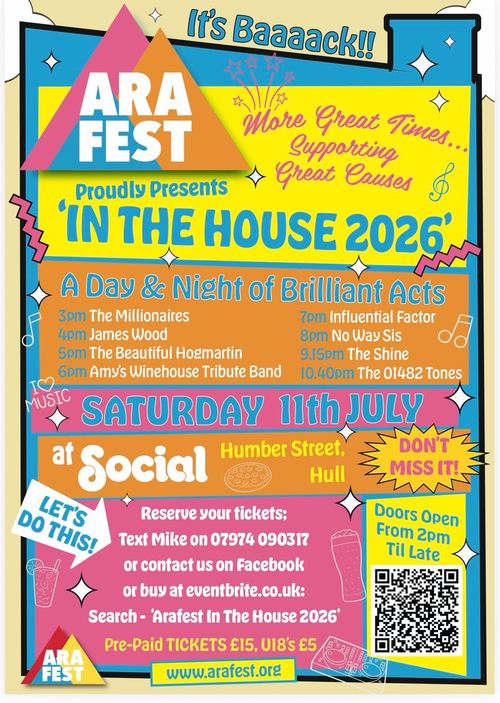 ARA FEST - 'IN THE HOUSE 2026' Influential Factor, The Beautiful Hogemartin, The 01482 Tones, Amy's Winehouse Tribute Band, No Way Sis, The Shine, The Millionaires, James Wood at Social on 11 July 2026 gig poster