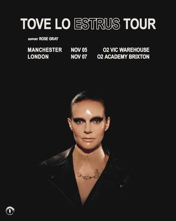 TOVE LO ESTRUS TOUR Tove Lo, Rose Gray at O2 Vic Warehouse on 5 November 2026 gig poster
