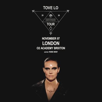 TOVE LO - ESTRUS TOUR Tove Lo, Rose Gray at O2 Academy Brixton on 7 November 2026 gig poster