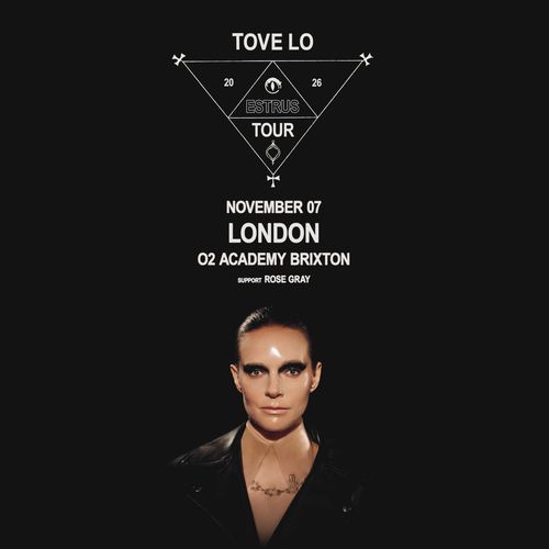 TOVE LO - ESTRUS TOUR Tove Lo, Rose Gray at O2 Academy Brixton on 7 November 2026 gig poster