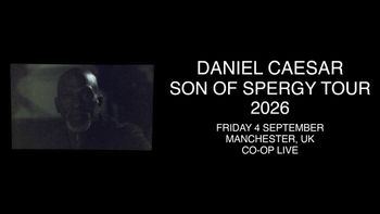 DANIEL CAESAR SON OF SPERGY TOUR 2026 Daniel Caesar at CO-OP LIVE on 4 September 2026 gig poster