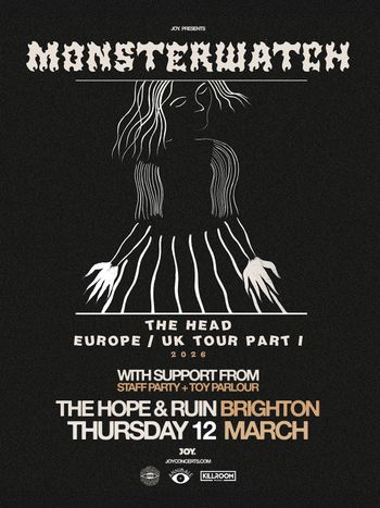 MONSTERWATCH - THE HEAD EUROPE / UK TOUR PART I Staff Party, TOY PARLOUR, The Head at THE HOPE & RUIN on 12 March 2026 gig poster
