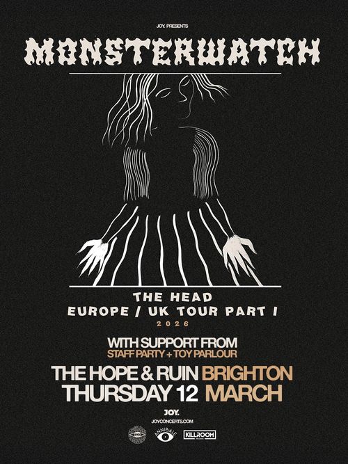 MONSTERWATCH - THE HEAD EUROPE / UK TOUR PART I Staff Party, TOY PARLOUR, The Head at THE HOPE & RUIN on 12 March 2026 gig poster