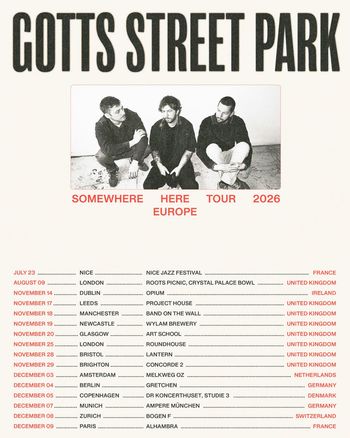 GOTTS STREET PARK SOMEWHERE HERE TOUR 2026 EUROPE Gotts Street Park at Ampere München on 7 December 2026 gig poster