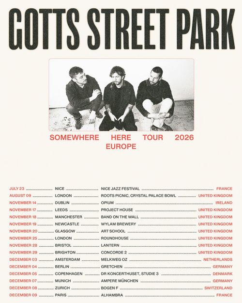 GOTTS STREET PARK SOMEWHERE HERE TOUR 2026 EUROPE Gotts Street Park july 2026 to december 2026 tour poster