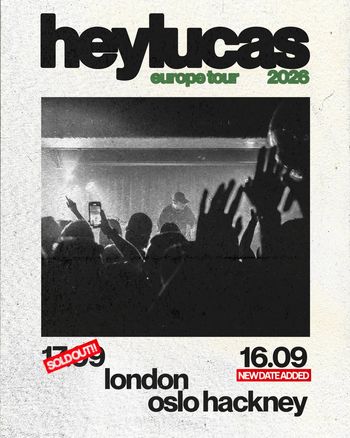 hey lucas - europe tour 2026 hey lucas at oslo hackney on 16 September 2026 gig poster