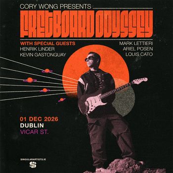 CORY WONG PRESENTS FRETBOARD ODYSSEY Ariel Posen, Kevin Gastonguay, Henrik Linder, Louis Cato, Mark Lettieri, Cory Wong at Vicar St. on 1 December 2026 gig poster