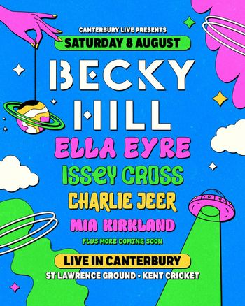 BECKY HILL Ella Eyre, Issey Cross, Mia Kirkland, Charlie Jeer at ST LAWRENCE GROUND on 8 August 2026 gig poster