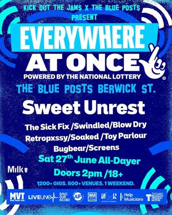 EVERYWHERE AT ONCE TOY PARLOUR, Swindled, SWEET UNREST, The Sick Fix, Retropxssy, Soaked, Blow Dry, Bugbear, Screens at The Blue Posts on 27 June 2026 gig poster